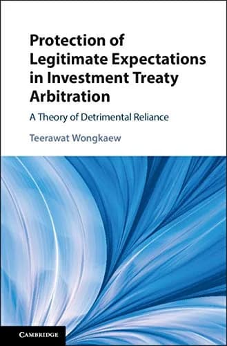 و دانلود نسخه کامل کتاب زبان اصلی Protection of Legitimate Expectations in Investment Treaty Arbitration: A Theory of Detrimental Reliance Kindle Edition | دانلود کتاب خارجی