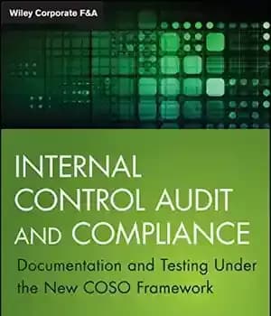 دانلود کتاب Internal control audit and compliance : documentation and testing under the new COSO framework – ممیزی کنترل داخلی…