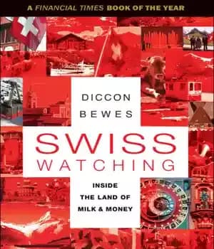 دانلود کتاب Swiss Watching: Inside the Land of Milk and Money – تماشای سوئیس: درون سرزمین شیر و پول