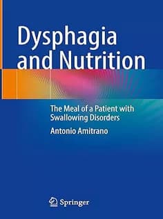 دانلود کتاب Dysphagia and Nutrition: The Meal of A Patient with Swallowing Disorders