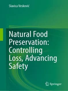 دانلود کتاب Natural Food Preservation: Controlling Loss, Advancing Safety