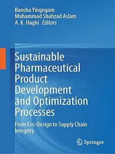 دانلود کتاب Sustainable Pharmaceutical Product Development and Optimization Processes