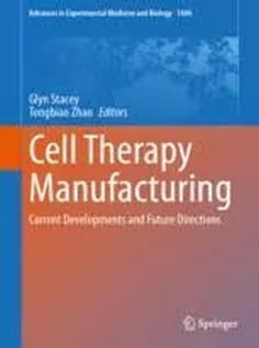 دانلود کتاب Cell Therapy Manufacturing Current Developments and Future Directions