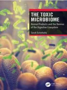 دانلود کتاب The Toxic Microbiome: Animal Products and the Demise of the Digestive Ecosystem