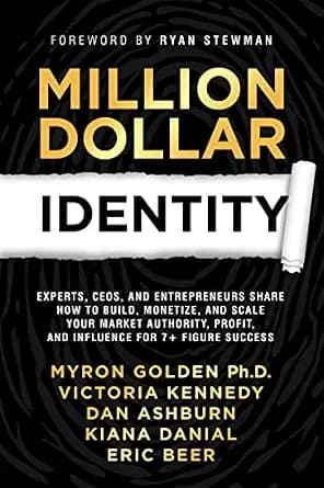 و دانلود نسخه کامل کتاب زبان اصلی Million Dollar Identity: Experts, CEOs, and Entrepreneurs Share How to Build, Monetize, and Scale Your Market Authority, Profit, and Influence for 7+ Figure Succ