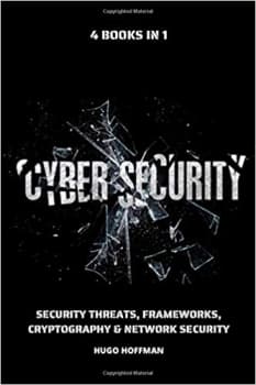 کتاب Cybersecurity Bible: Security Threats, Frameworks, Cryptography & Network Security | 4 books in 1