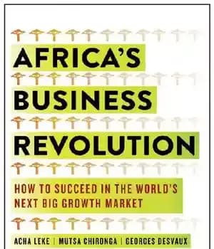 دانلود کتاب Africa’s business revolution : how to succeed in the world’s next big growth market – انقلاب تجاری آفریقا:…