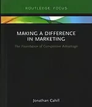 دانلود کتاب Making a Difference in Marketing: The Foundation of Competitive Advantage – ایجاد تفاوت در بازاریابی: اساس مزیت رقابتی