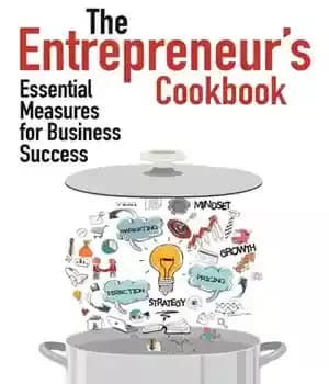دانلود کتاب The Entrepreneur’s Cookbook: Essential Measures for Business Success – کتاب آشپزی کارآفرین: اقدامات ضروری برای موفقیت در کسب…
