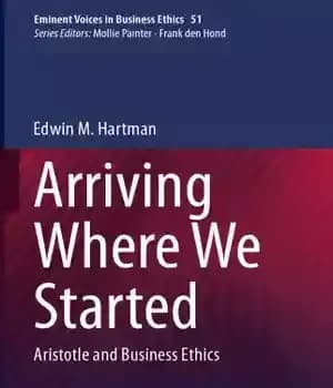 دانلود کتاب Arriving Where We Started: Aristotle And Business Ethics – رسیدن به جایی که شروع کردیم: ارسطو و اخلاق…