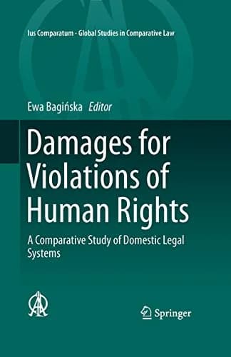 و دانلود نسخه کامل کتاب زبان اصلی Damages for Violations of Human Rights: A Comparative Study of Domestic Legal Systems (Ius Comparatum – Global Studies in Comparative Law Book 9) 1st ed. 2