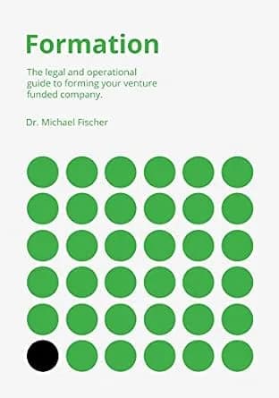 و دانلود نسخه کامل کتاب زبان اصلی Formation: The legal and operational guide to forming your venture funded company PDF | دانلود کتاب خارجی