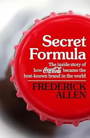 و دانلود نسخه کامل کتاب زبان اصلی Secret Formula: The Inside Story of How Coca-Cola Became the Best-Known Brand in the World PDF | دانلود کتاب خارجی