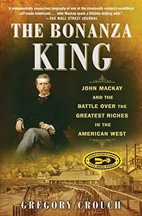 و دانلود نسخه کامل کتاب زبان اصلی The Bonanza King: John Mackay and the Battle over the Greatest Riches in the American West PDF | دانلود کتاب خارجی