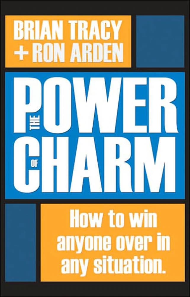 کتاب The Power of Charm (قدرت جذابیت) نسخه انگلیسی PDF | برایان تریسی، ران آردن — تصویر ۲