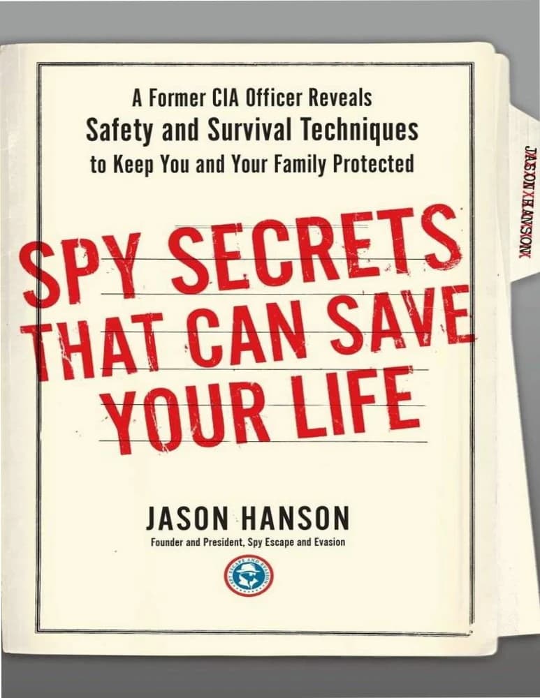 کتاب Spy Secrets That Can Save Your Life: A Former CIA Officer Reveals Safety and Survival Techniques (رازهای جاسوسی که میتوانند جان شما را نجات دهند) نسخه انگلیسی PDF | جیسون هانسون