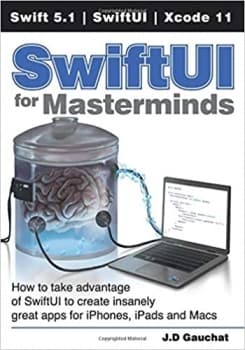 کتابSwiftUI for Masterminds: How to take advantage of SwiftUI to create insanely great apps for iPhones, iPads, and Macs