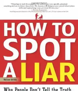 دانلود کتاب How to Spot a Liar, Revised Edition: Why People Don’t Tell the Truth…and How You Can Catch Them…