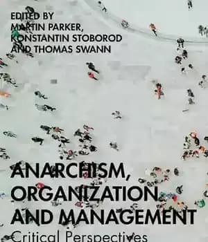 دانلود کتاب Anarchism, Organization and Management: Critical Perspectives for Students – آنارشیسم، سازمان و مدیریت: دیدگاه های انتقادی برای دانشجویان