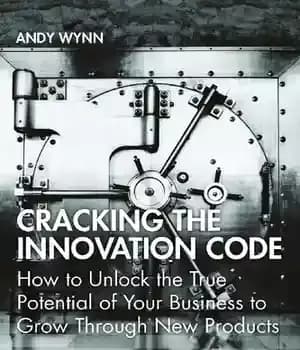 دانلود کتاب Cracking the Innovation Code: How To Unlock The True Potential of Your Business To Grow Through New Products…