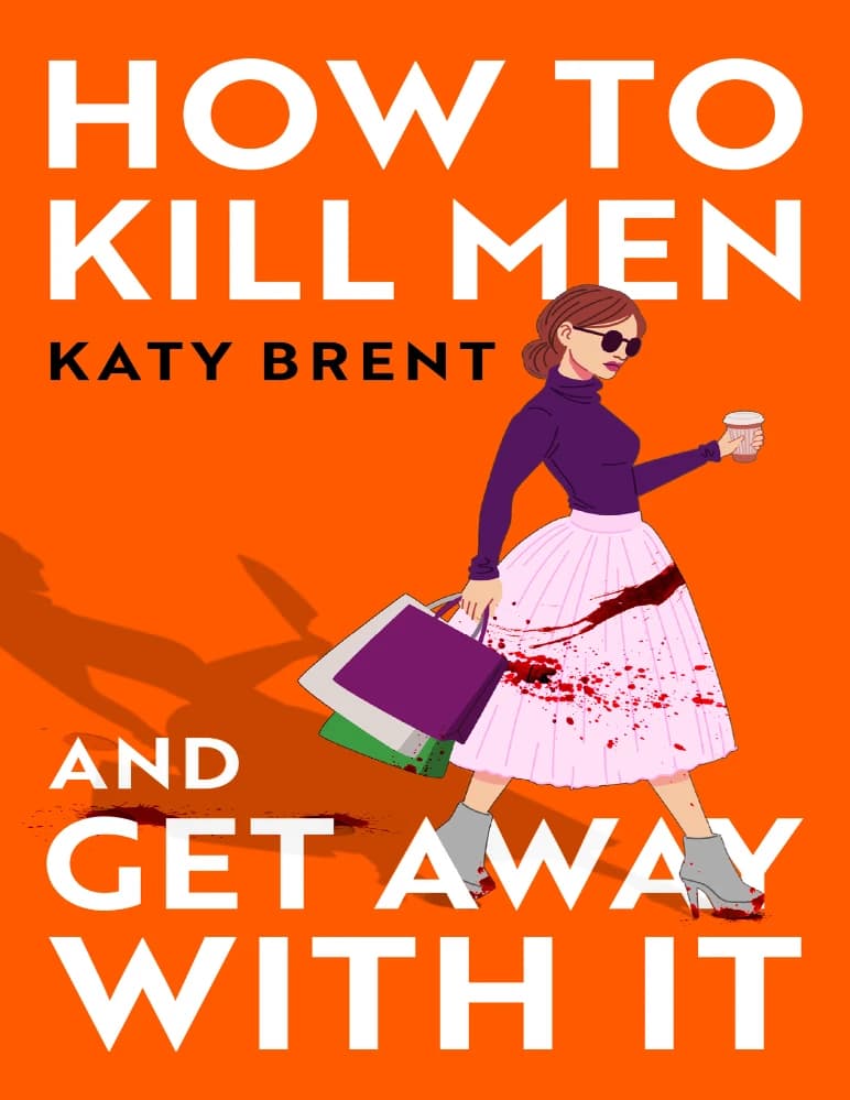 کتاب How to Kill Men and Get Away With It (چگونه مردها را بکشی و جان سالم به در ببری) نسخه انگلیسی PDF | کیتی برنت