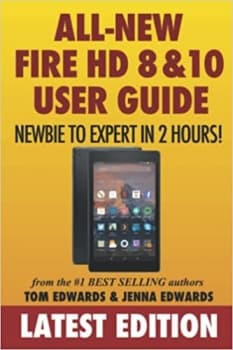 کتابAll-New Fire HD 8 & 10 User Guide – Newbie to Expert in 2 Hours!