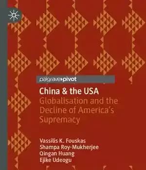 دانلود کتاب China & the USA: Globalisation and the Decline of America’s Supremacy – چین و ایالات متحده آمریکا: جهانی…