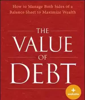 دانلود کتاب The value of debt how to manage both sides of a balance sheet to maximize wealth – ارزش…