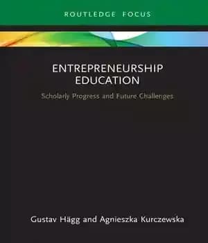دانلود کتاب Entrepreneurship Education: Scholarly Progress and Future Challenges – آموزش کارآفرینی: پیشرفت علمی و چالش های آینده