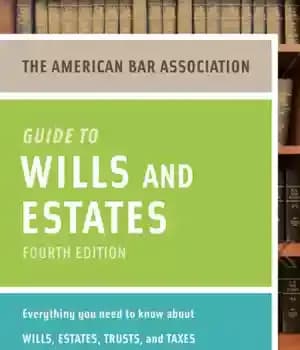 دانلود کتاب The American Bar Association guide to wills & estates: everything you need to know about wills, estates, trusts,…