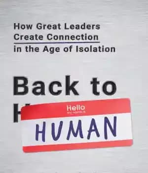 دانلود کتاب Back to Human: How Great Leaders Create Connection in the Age of Isolation – بازگشت به انسان: چگونه…