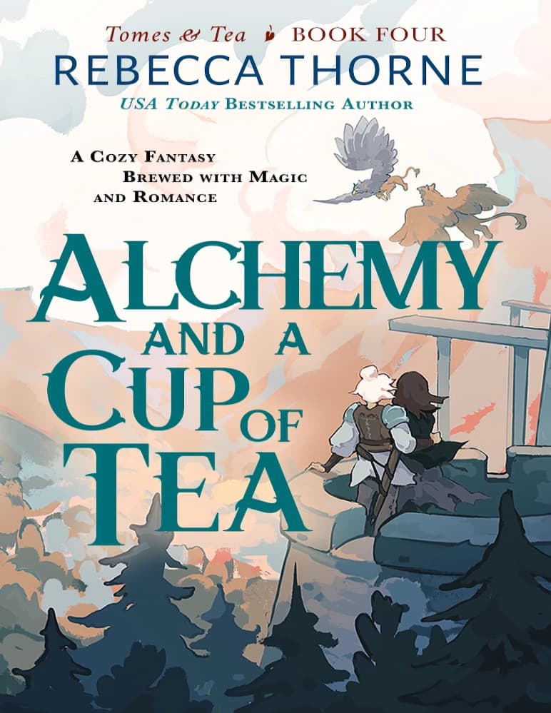 کتاب Alchemy and a Cup of Tea, Tomes of Tea 4 (کیمیاگری و یک فنجان چای، جلد چهارم مجموعه تومز آو تی) نسخه انگلیسی PDF | ربکا ثورن
