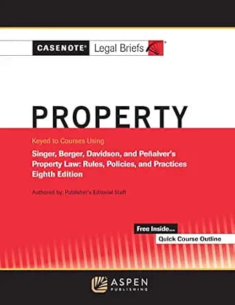 و دانلود نسخه کامل کتاب زبان اصلی Casenotes Legal Briefs for Property Keyed to Singer, Berger, Davidson, and Penalver (Casenote Legal Briefs Series) PDF | دانلود کتاب خارجی