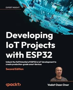 دانلود کتاب توسعه پروژه های اینترنت اشیاء با ESP32؛ گشایش پتانسیل کامل ESP32 در توسعه اینترنت اشیاء برای ایجاد دستگاه های هوشمند