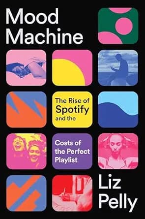 و دانلود نسخه کامل کتاب زبان اصلی Mood Machine: The Rise of Spotify and the Costs of the Perfect Playlist PDF | دانلود کتاب خارجی