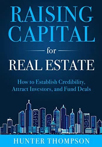 و دانلود نسخه کامل کتاب زبان اصلی Raising Capital for Real Estate: How to Attract Investors, Establish Credibility, and Fund Deals Kindle Edition | دانلود کتاب خارجی