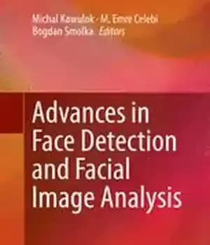 دانلود کتاب Advances in Face Detection and Facial Image Analysis – پیشرفت در تشخیص چهره و تجزیه و تحلیل تصویر…