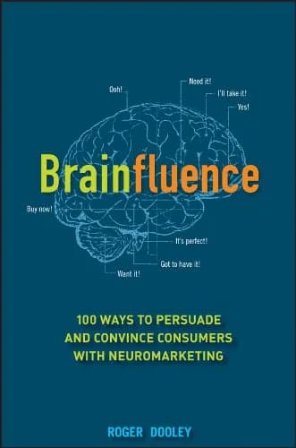 و دانلود نسخه کامل کتاب زبان اصلی Brainfluence: 100 Ways to Persuade and Convince Consumers with Neuromarketing 1st Edition | دانلود کتاب خارجی