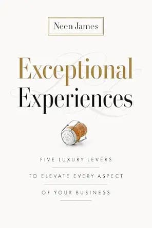 و دانلود نسخه کامل کتاب زبان اصلی Exceptional Experiences: Five Luxury Levers to Elevate Every Aspect of Your Business | دانلود کتاب خارجی