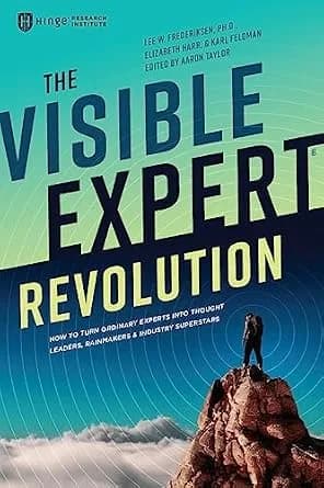 و دانلود نسخه کامل کتاب زبان اصلی The Visible Expert Revolution: How to Turn Ordinary Experts into Thought Leaders, Rainmakers and Industry Superstars | دانلود کتاب خارجی