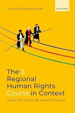 و دانلود نسخه کامل کتاب زبان اصلی The 3 Regional Human Rights Courts in Context: Justice That Cannot Be Taken for Granted | دانلود کتاب خارجی