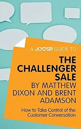 و دانلود نسخه کامل کتاب زبان اصلی A Joosr Guide to… The Challenger Sale by Matthew Dixon and Brent Adamson: How to Take Control of the Customer Conversation | دانلود کتاب خارجی