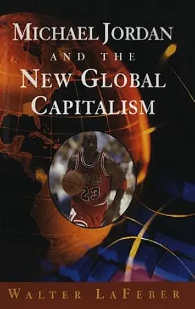 و دانلود نسخه کامل کتاب زبان اصلی Michael Jordan and the New Global Capitalism | دانلود کتاب خارجی