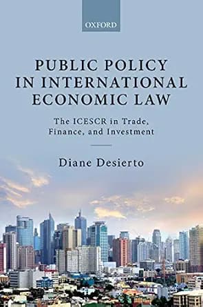 و دانلود نسخه کامل کتاب زبان اصلی Public Policy in International Economic Law: The ICESCR in Trade, Finance, and Investment | دانلود کتاب خارجی