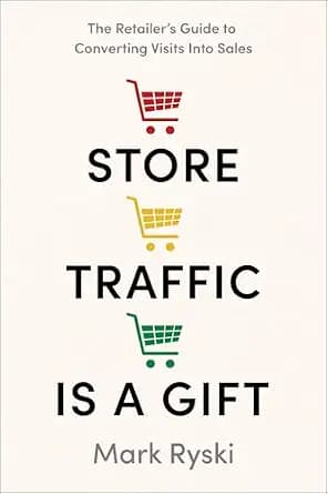 و دانلود نسخه کامل کتاب زبان اصلی Store Traffic Is a Gift: The Retailer’s Guide to Converting Visits into Sales | دانلود کتاب خارجی
