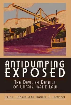 و دانلود نسخه کامل کتاب زبان اصلی Antidumping Exposed: The Devilish Details of Unfair Trade Law | دانلود کتاب خارجی