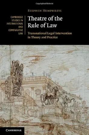 و دانلود نسخه کامل کتاب زبان اصلی Theatre of the Rule of Law: Transnational Legal Intervention in Theory and Practice (Cambridge Studies in International and Comparative Law Book 73) | دانلود کتا