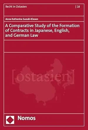 و دانلود نسخه کامل کتاب زبان اصلی A Comparative Study of the Formation of Contracts in Japanese, English, and German Law (Recht in Ostasien Book 18) | دانلود کتاب خارجی