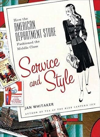 و دانلود نسخه کامل کتاب زبان اصلی Service and Style: How the American Department Store Fashioned the Middle Class | دانلود کتاب خارجی