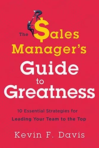 و دانلود نسخه کامل کتاب زبان اصلی The Sales Manager’s Guide to Greatness: 10 Essential Strategies for Leading Your Team to the Top Kindle Edition | دانلود کتاب خارجی